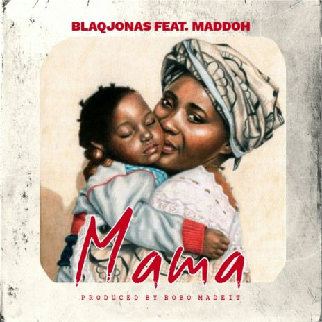 Mama ft. Maddoh