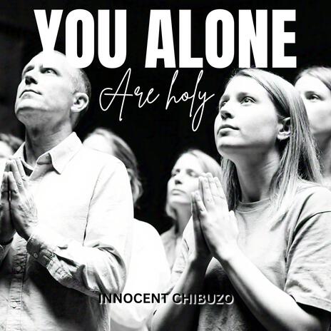 You Alone Are Holy | Boomplay Music