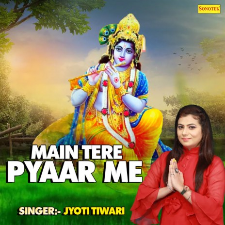 Main Tere Pyaar Me | Boomplay Music