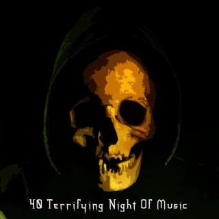 40 Nuit de musique terrifiante