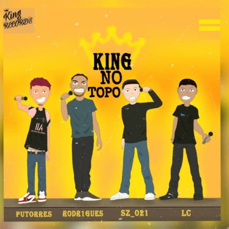 King No Topo ft. Sz021, Rodr1gues & PuTørres | Boomplay Music