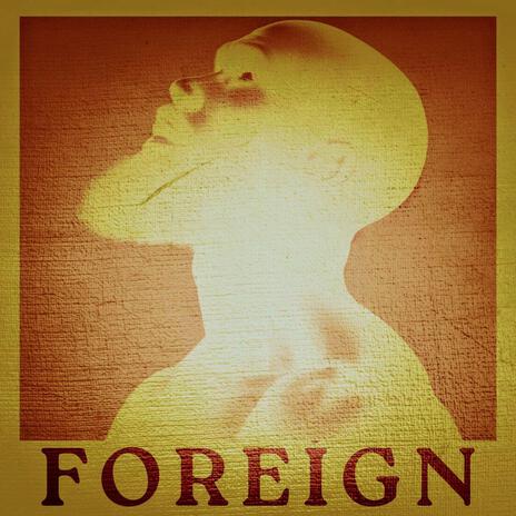 Foreign | Boomplay Music