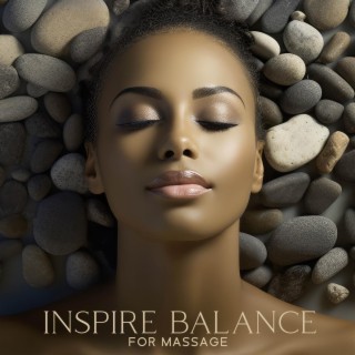 Inspire Balance for Massage: Relaxing music Relieves stress, Anxiety and Depression