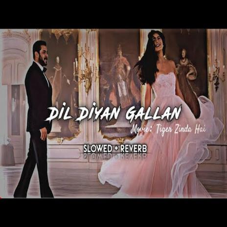 Dil diyan gallan | Boomplay Music