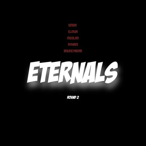 ETERNALS ROUND 2 | Boomplay Music