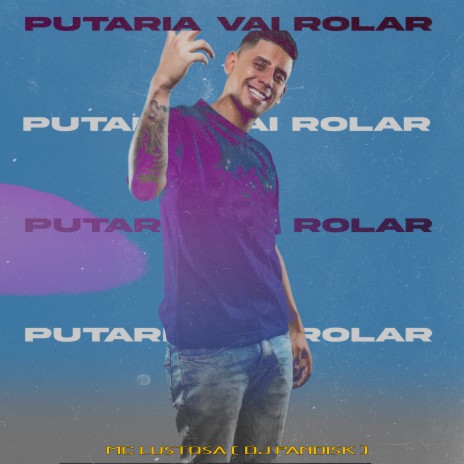 Putaria Vai Rolar ft. Dj Pandisk | Boomplay Music