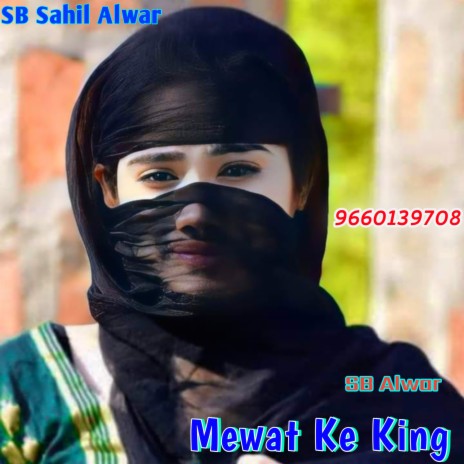 Mewat Ke King ft. SB Sahil Alwar | Boomplay Music