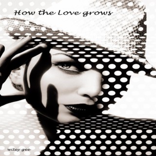 How the Love can grow