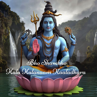 Bho Shambho - Kala Kalanaam Kaaladhara