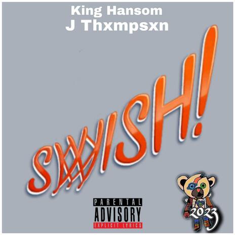 Swish (Special Version) ft. J Thxmpsxn | Boomplay Music