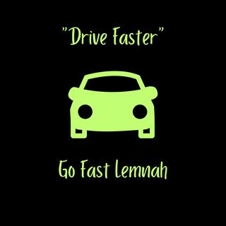 Drive Faster