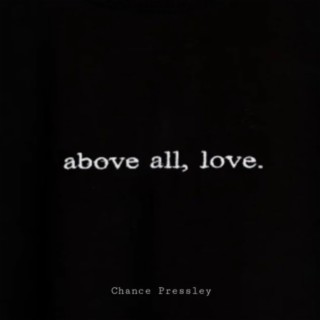 above all, love.