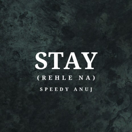 Stay (Rehle Na) | Boomplay Music