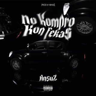 NO KOMPRO KON FEKA $ lyrics | Boomplay Music