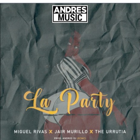 La Party ft. Miguel Rivas, Jair Murillo & The Urrutia | Boomplay Music