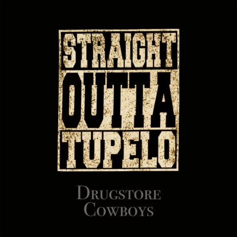 Straight Outta Tupelo | Boomplay Music