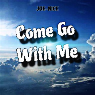 Come Go With Me