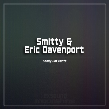 Sandy Hot Pants (Monkey Bars Remix) ft. Eric Davenport