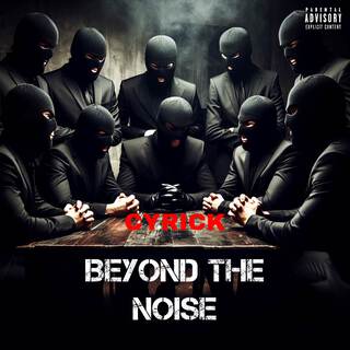 BEYOND THE NOISE