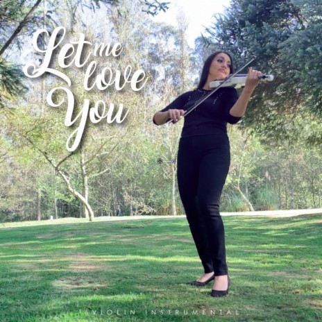 Let Me Love You (Violin Instrumental)