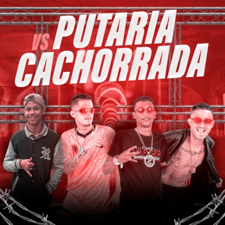 Putaria Vs Cachorrada ft. Chefinhow, Hox Original & Mc Menor Ni | Boomplay Music