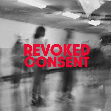 Revoked Consent