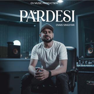 Pardesi (Revisted)