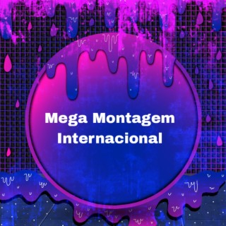 Mega Montagem Internacional