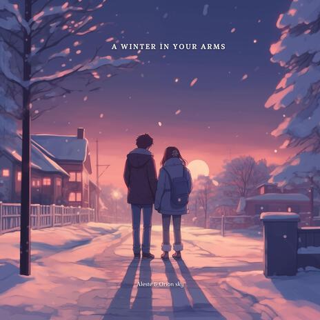 A winter in your arms ft. Orion sky | Boomplay Music