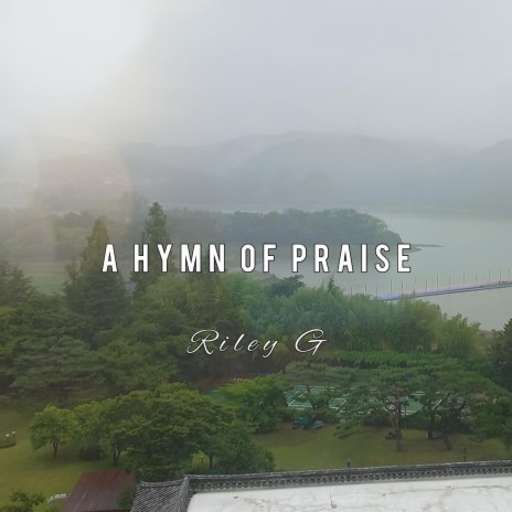 A Hymn of Praise ft. Neil Gonsalves, Linda Sikhakhane & Vishen Kemraj | Boomplay Music