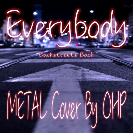 Everybody (Backstreets Back) (Metal version) | Boomplay Music