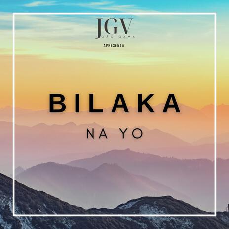 Bilaka Na Yo | Boomplay Music