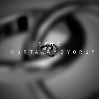 Seni Kurtaramıyorum lyrics | Boomplay Music