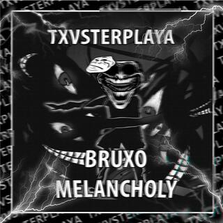 BRUXO MELANCHOLY