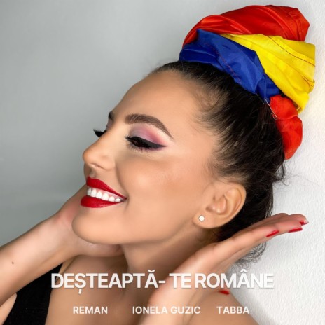 Deșteaptă-Te Române ft. ReMan & Tabba | Boomplay Music