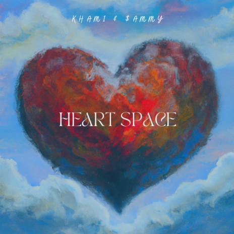Heart Space ft. Khami | Boomplay Music