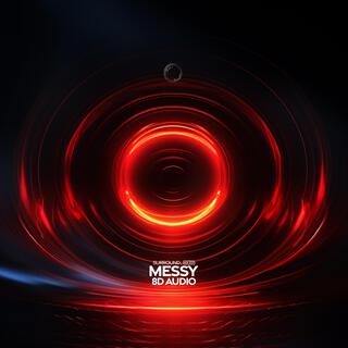 messy (8D Audio)