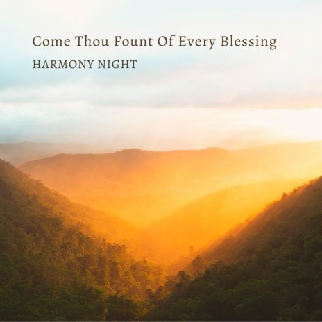 Come Thou Fount Of Every Blessing