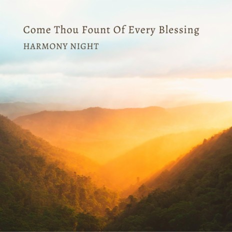 Come Thou Fount Of Every Blessing | Boomplay Music