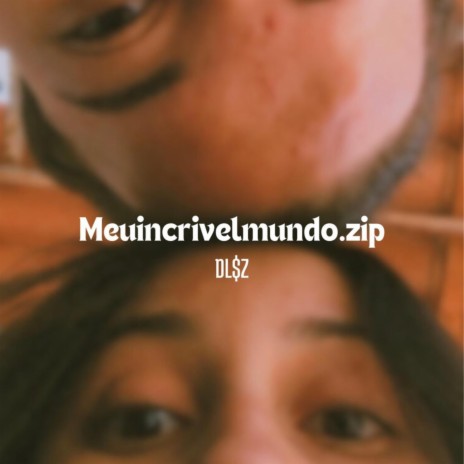 meuincrivelmundo.zip | Boomplay Music