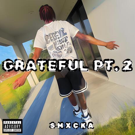 Grateful Pt. 2 | Boomplay Music