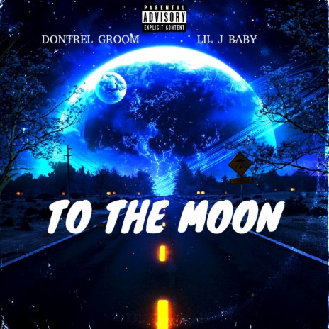 To The Moon ft. Dontrel Groom | Boomplay Music
