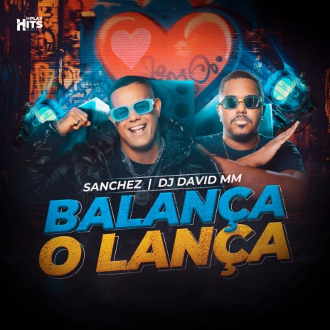 Balança o Lança ft. DJ David MM | Boomplay Music