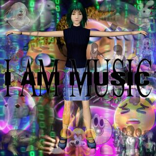 I AM MUSIC