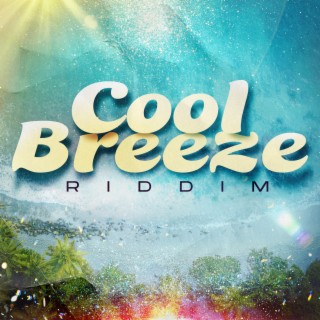 Cool Breeze Riddim