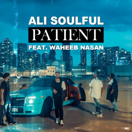 Patient ft. Waheeb Nasan | Boomplay Music