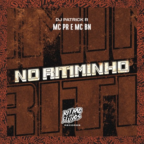 No Ritiminho ft. MC BN & DJ Patrick R | Boomplay Music