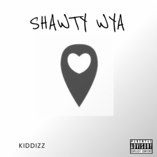 Shawty WYA (Raw & Uncut Freestyle Version) lyrics | Boomplay Music