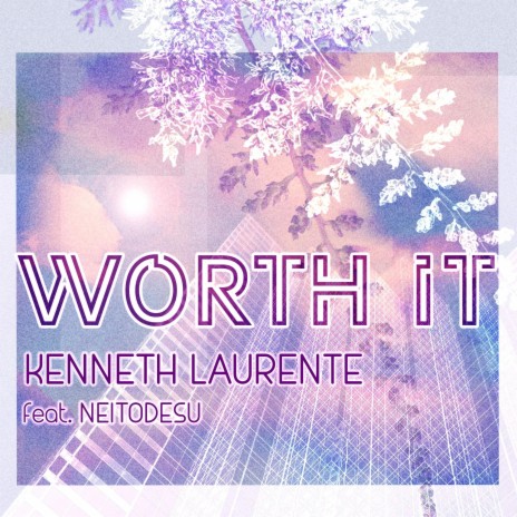 Worth It ft. Neitodesu | Boomplay Music