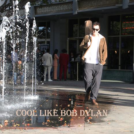 Cool Like Bob Dylan | Boomplay Music